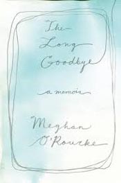 Review: ‘The Long Goodbye’ by Meghan O’Rourke post image