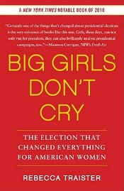 Review: ‘Big Girls Don’t Cry’ by Rebecca Traister post image