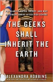 Review: ‘The Geeks Shall Inherit the Earth’ by Alexandra Robbins post image