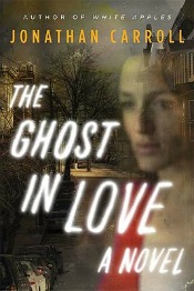 Review: ‘The Ghost in Love’ by Jonathan Carroll post image