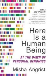 Review: ‘Here Is a Human Being’ by Misha Angrist post image