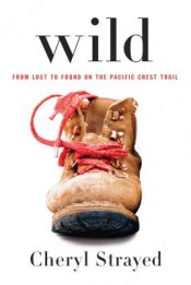 Review: ‘Wild’ by Cheryl Strayed post image