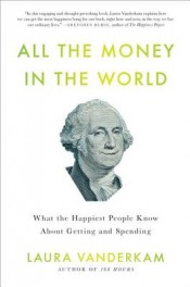 Review: ‘All the Money in the World’ by Laura Vanderkam post image