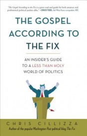 Review: ‘The Gospel According to The Fix’ by Chris Cillizza post image