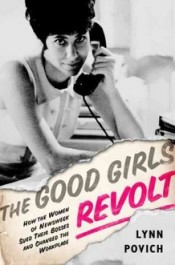 Review: ‘The Good Girls Revolt’ by Lynn Povich post image