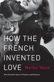 Review: ‘How the French Invented Love’ by Marilyn Yalom post image