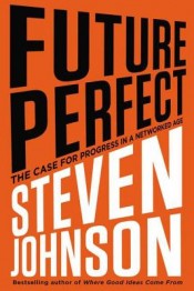 Review: ‘Future Perfect’ by Steven Johnson post image