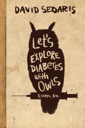 Review: ‘Let’s Explore Diabetes With Owls’ by David Sedaris post image