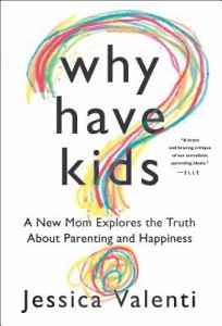 why have kids by jessica valenti