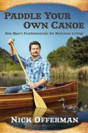 paddle your own canoe by nick offerman