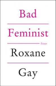 bad feminist by roxane gay