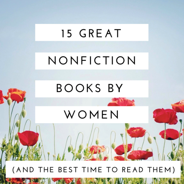 15 Great Nonfiction Books by Women(And the Best Time to Read Them)