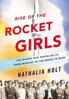 Rise of the Rocket Girls by Nathalia Holt