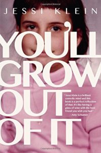 you'll grow out of it by jessi klein